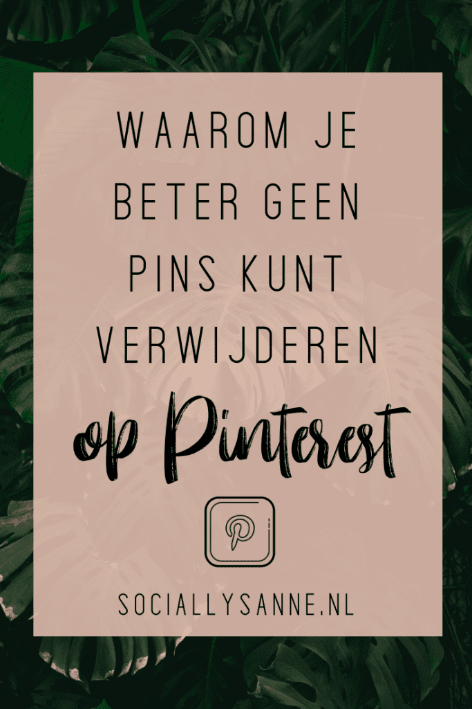Kun je zonder problemen een Pinterest Pin verwijderen? Sociallysanne.nl