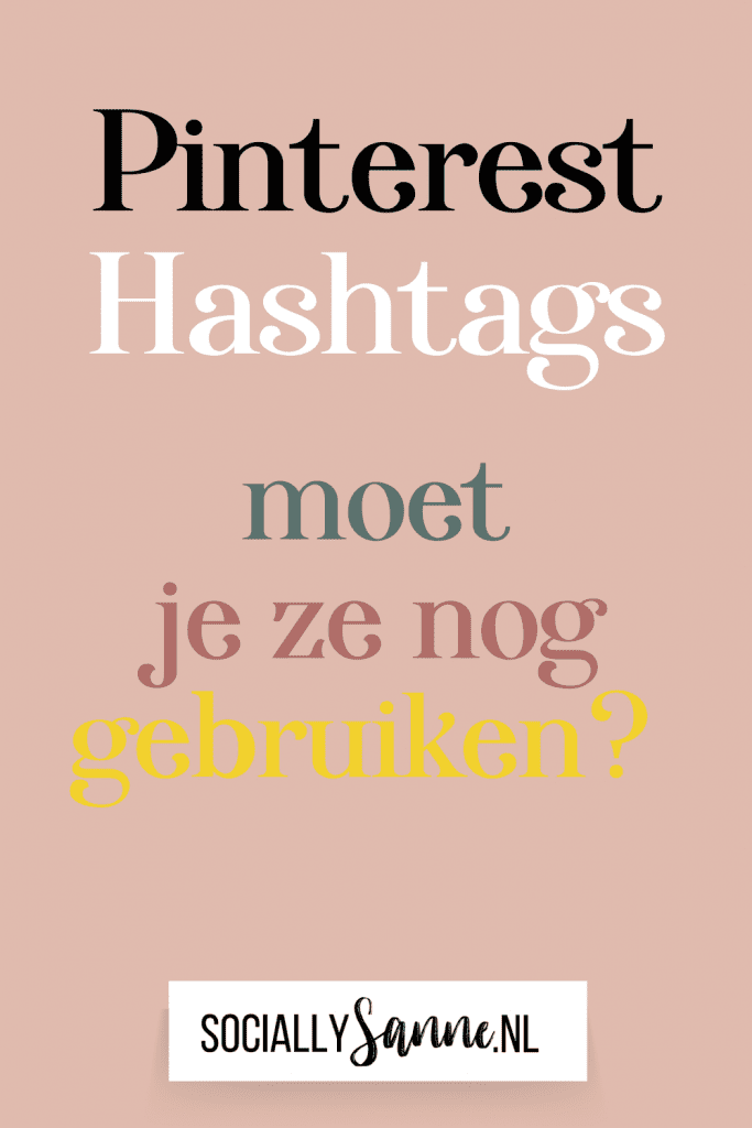 Is het slim om hashtags te gebruiken op Pinterest - Socially Sanne blog 3-2