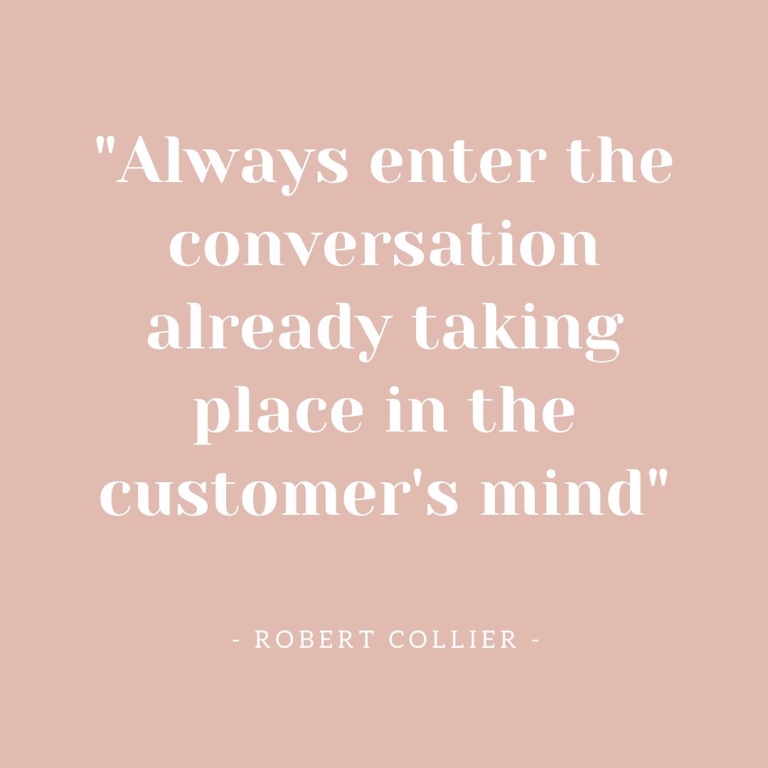 Robert Collier Quote Always enter the conversation already taking place in the customer's mind