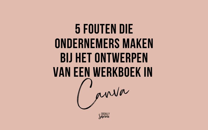 5 fouten die ondernemers maken bij het ontwerpen van een werkboek in Canva