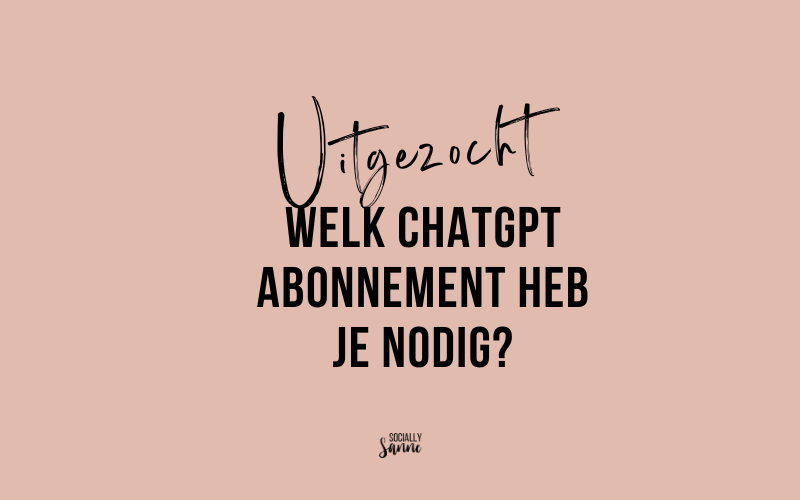 Welk ChatGPT abonnement heb ik nodig?